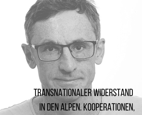 Beitragsbild zum Vortrag mit Peter Pirker: Transnationaler Widerstand in den Alpen